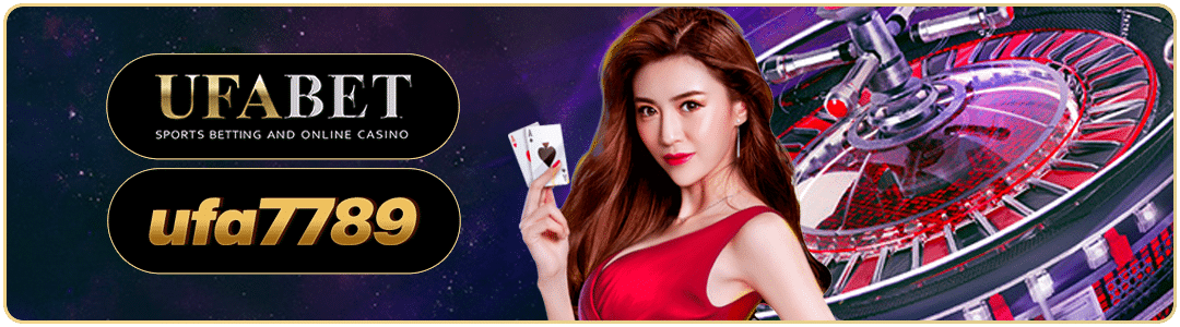 ufa7789 เว็บพนันออนไลน์ต่างประเทศ