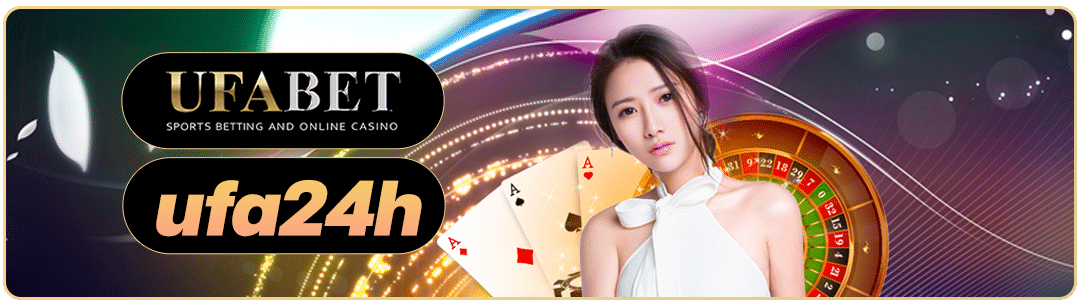 ทำไมควรเลือก ufa24h bet ในการเล่นบาคาร่า